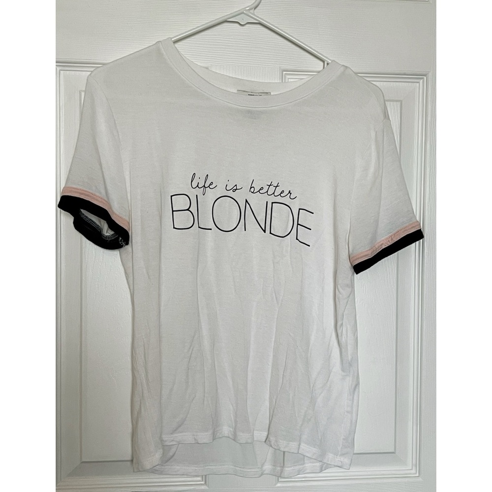 Life is better blonde shirt